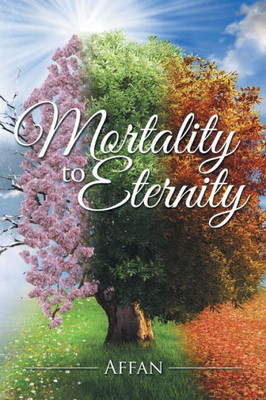 Mortality To Eternity
