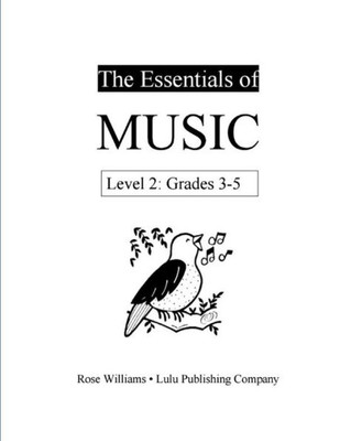 The Essentials Of Music: Level 2 (Grades 3-5)