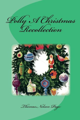 Polly A Christmas Recollection (Illustrated Edition)