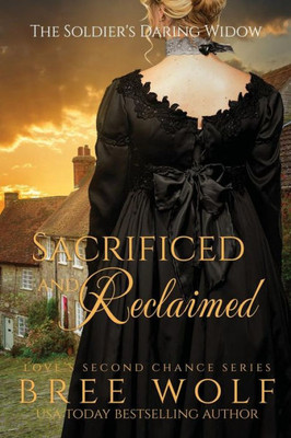 Sacrificed & Reclaimed - The Soldier's Daring Widow (Bonus Novella) (#8 Love's Second Chance Series)