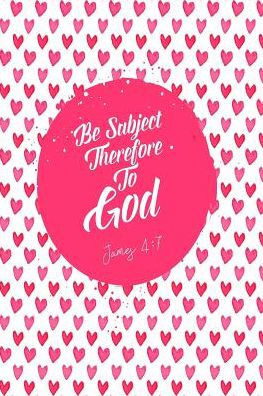 Be Subject Therefore To God: Bible Verse Quote Cover Composition Notebook Portable