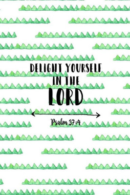 Delight Yourself In The Lord: Bible Verse Quote Cover Composition Notebook Portable