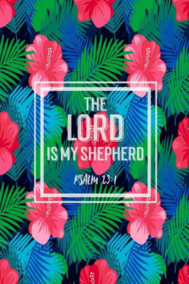 The Lord Is My Shepherd: Bible Verse Quote Cover Composition Notebook Portable