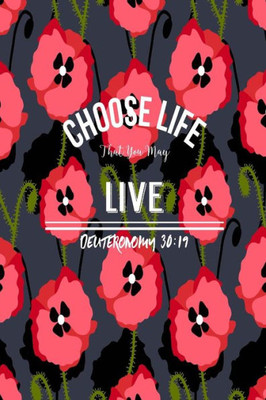 Choose Life, That You May Live: Bible Verse Quote Cover Composition Notebook Portable