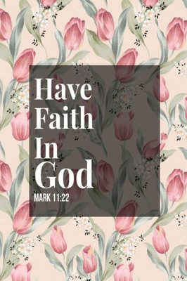 Have Faith In God: Bible Verse Quote Cover Composition Notebook Portable