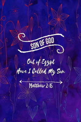 Out Of Egypt Have I Called My Son: Names Of Jesus Bible Verse Quote Cover Composition Notebook Portable