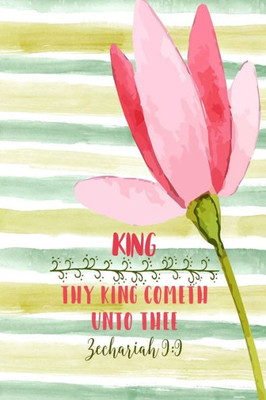 Thy King Cometh Unto Thee: Names Of Jesus Bible Verse Quote Cover Composition Notebook Portable