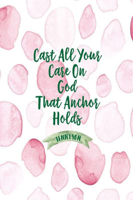 Cast All Your Care On God, That Anchor Holds: Blank Lined Paged Book Portable