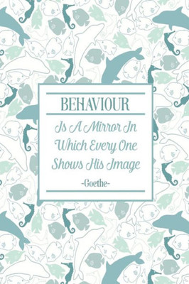 Behaviour Is A Mirror In Which Every One Shows His Image: Blank Lined Page Quotes Portable