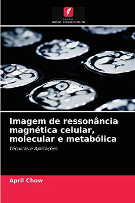 Imagem de ressonância magnética celular, molecular e metabólica (Portuguese Edition)