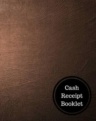 Cash Receipt Booklet: Cash Receipt Log