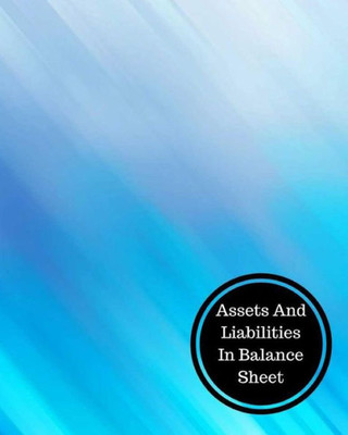 Assets And Liabilities In Balance Sheet: Balance Sheet Book
