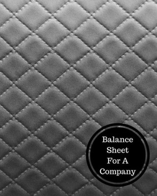 Balance Sheet For A Company: Balance Sheet Book