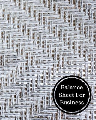 Balance Sheet For Business: Balance Sheet Book