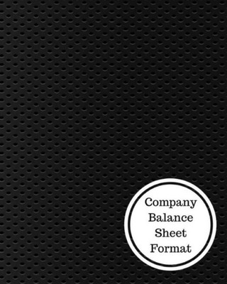 Company Balance Sheet Format: Balance Sheet Book