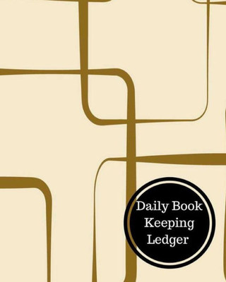 Daily Book Keeping Ledger: Daily Bookkeeping Record