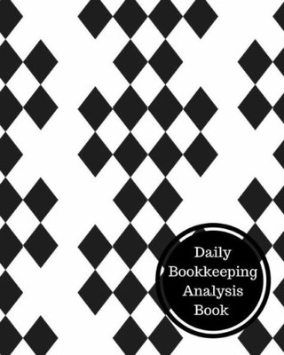Daily Bookkeeping Analysis Book: Daily Bookkeeping Record