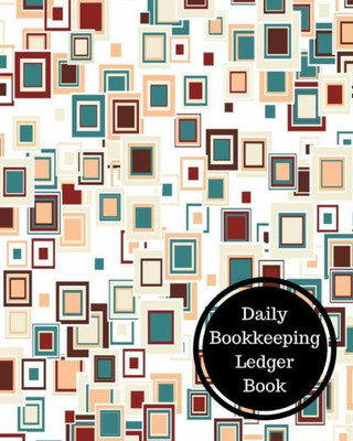 Daily Bookkeeping Ledger Book: Daily Bookkeeping Record