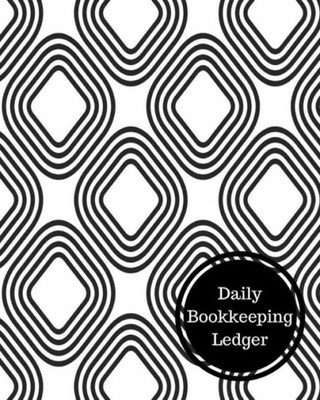 Daily Bookkeeping Ledger: Daily Bookkeeping Record