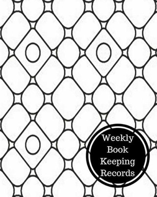 Weekly Book Keeping Records: Weekly Bookkeeping Record