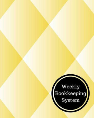 Weekly Bookkeeping System: Weekly Bookkeeping Record