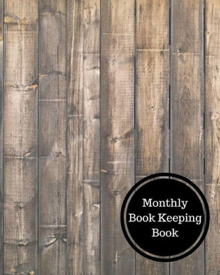 Monthly Book Keeping Book: Monthly Bookkeeping Log