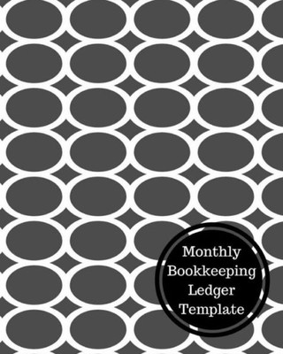 Monthly Bookkeeping Ledger Template: Monthly Bookkeeping Log