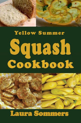 Yellow Summer Squash Cookbook