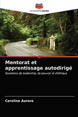 Mentorat et apprentissage autodirigé (French Edition)