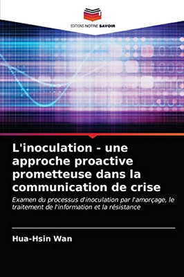 L'inoculation - une approche proactive prometteuse dans la communication de crise (French Edition)