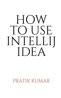 How To Use Intellij Idea