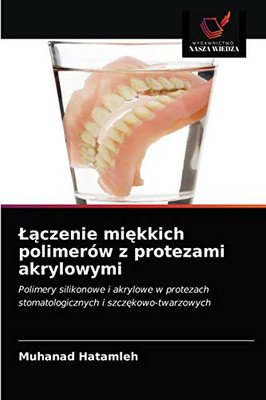 Lączenie miękkich polimerów z protezami akrylowymi (Polish Edition)