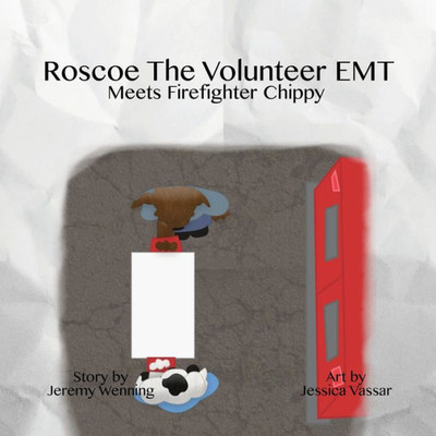 Roscoe The Volunteer Emt Meets Firefighter Chippy (3)