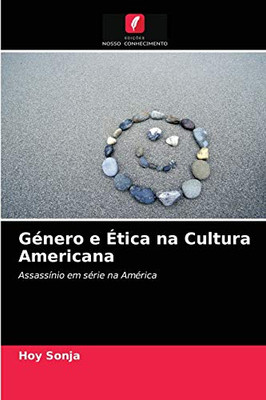 Género e Ética na Cultura Americana (Portuguese Edition)