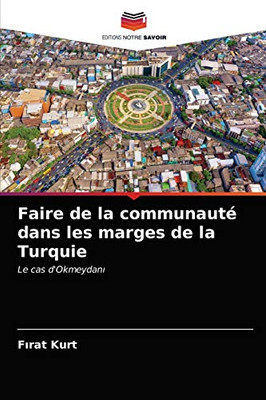 Faire de la communauté dans les marges de la Turquie (French Edition)