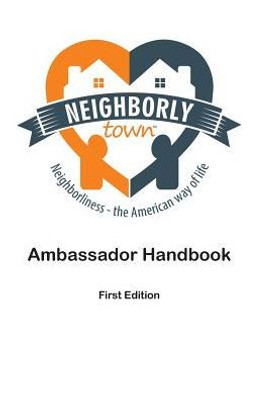 Neighborly Town Ambassador Handbook: First Edition