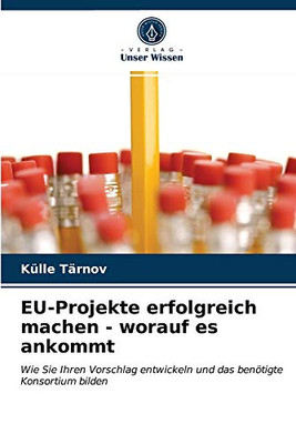 EU-Projekte erfolgreich machen - worauf es ankommt (German Edition)