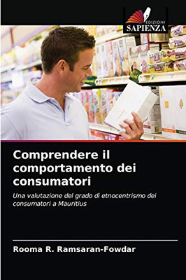Comprendere il comportamento dei consumatori (Italian Edition)
