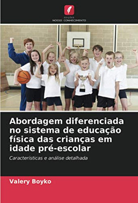 Abordagem diferenciada no sistema de educação física das crianças em idade pré-escolar: Características e análise detalhada (Portuguese Edition)