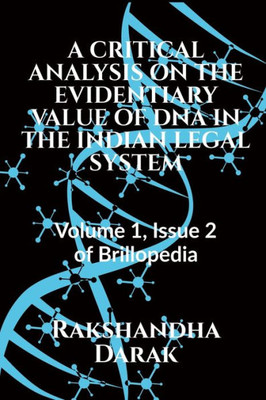 A Critical Analysis On The Evidentiary Value Of Dna In The Indian Legal System