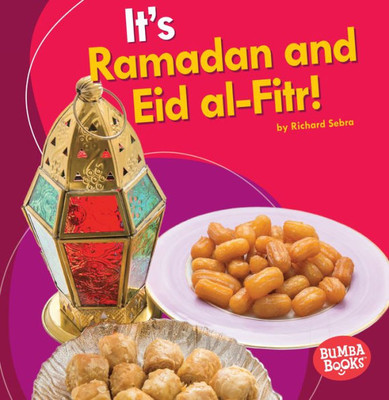 It's Ramadan And Eid Al-Fitr! (Bumba Books ® ? It's A Holiday!)