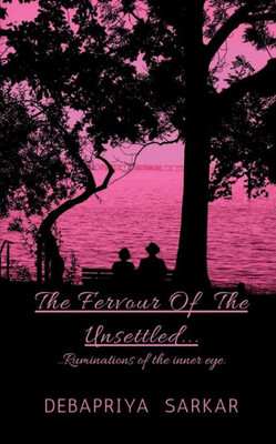 The Fervour Of The Unsettled