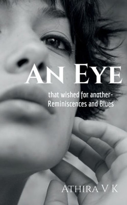 An Eye, That Wished For Another-Reminiscences And Blues