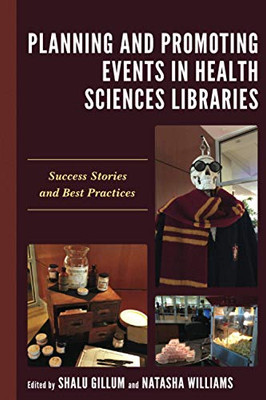 Planning and Promoting Events in Health Sciences Libraries (Medical Library Association Books Series)