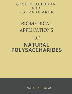 Biomedical Applications Of Natural Polysaccharides