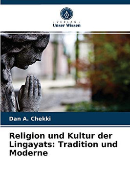 Religion und Kultur der Lingayats: Tradition und Moderne (German Edition)