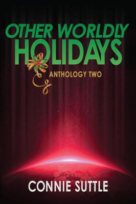 Other Worldly Holidays: Anthology Two (Anthologies)