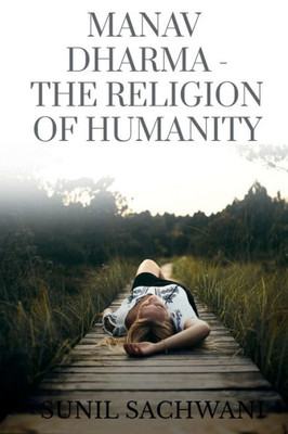 Manav Dharma- The Religion Of Humanity
