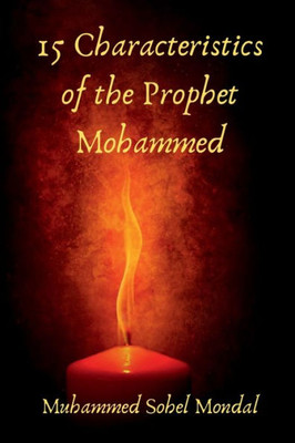 15 Characteristics Of The Prophet Mohammed