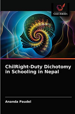 ChilRight-Duty Dichotomy in Schooling in Nepal (Polish Edition)